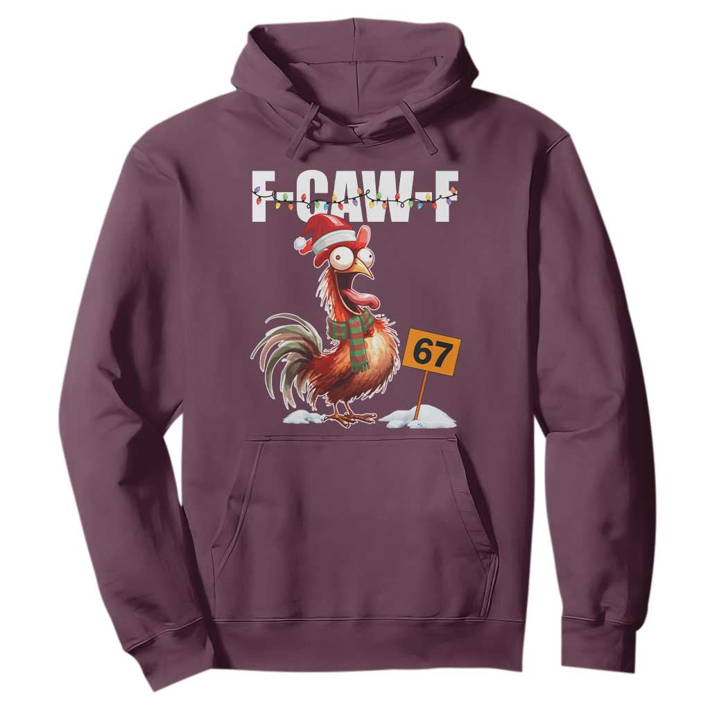 Funny F Caw F 67 Meme Christmas Hoodie Xmas Cartoon Rooster Chicken Poultry Humor TS11 Maroon Print Your Wear