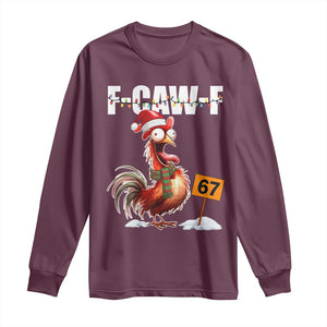 Funny F Caw F 67 Meme Christmas Long Sleeve Shirt Xmas Cartoon Rooster Chicken Poultry Humor TS11 Maroon Print Your Wear