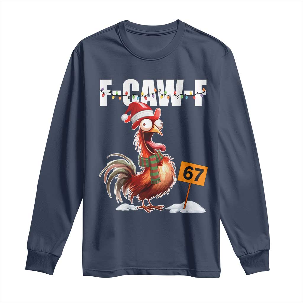 Funny F Caw F 67 Meme Christmas Long Sleeve Shirt Xmas Cartoon Rooster Chicken Poultry Humor TS11 Navy Print Your Wear