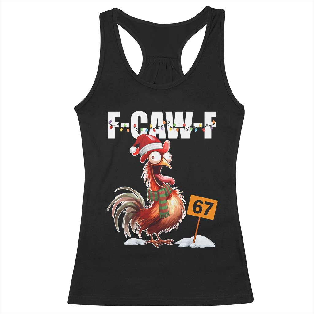 Funny F Caw F 67 Meme Christmas Racerback Tank Top Xmas Cartoon Rooster Chicken Poultry Humor TS11 Black Print Your Wear