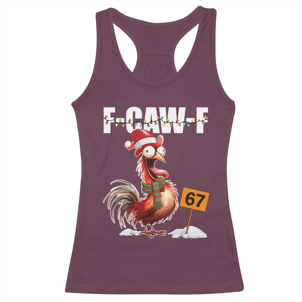 Funny F Caw F 67 Meme Christmas Racerback Tank Top Xmas Cartoon Rooster Chicken Poultry Humor TS11 Maroon Print Your Wear
