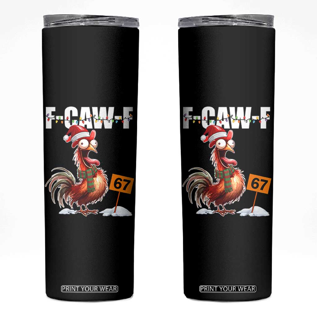 Funny F Caw F 67 Meme Christmas Skinny Tumbler Xmas Cartoon Rooster Chicken Poultry Humor TS11 Black Print Your Wear