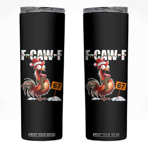 Funny F Caw F 67 Meme Christmas Skinny Tumbler Xmas Cartoon Rooster Chicken Poultry Humor TS11 Black Print Your Wear