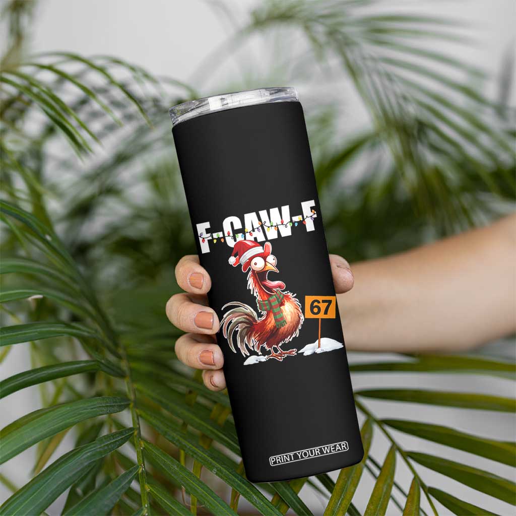 Funny F Caw F 67 Meme Christmas Skinny Tumbler Xmas Cartoon Rooster Chicken Poultry Humor TS11 Print Your Wear