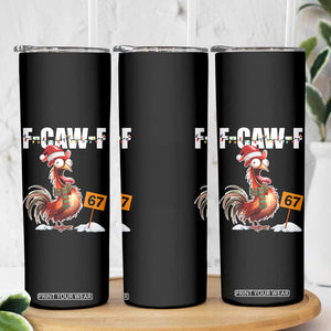Funny F Caw F 67 Meme Christmas Skinny Tumbler Xmas Cartoon Rooster Chicken Poultry Humor TS11 Print Your Wear
