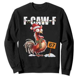 Funny F Caw F 67 Meme Christmas Sweatshirt Xmas Cartoon Rooster Chicken Poultry Humor TS11 Black Print Your Wear