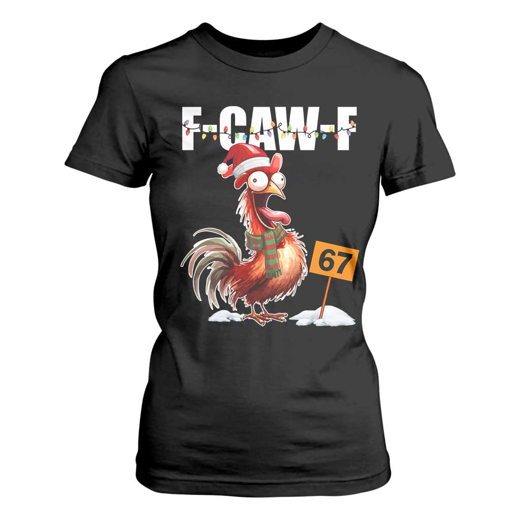 Funny F Caw F 67 Meme Christmas T Shirt For Women Xmas Cartoon Rooster Chicken Poultry Humor TS11 Black Print Your Wear