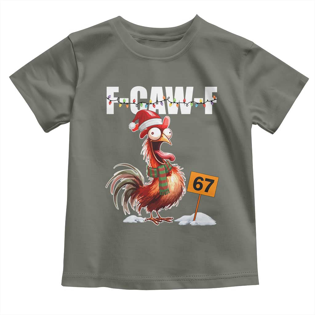 Funny F Caw F 67 Meme Christmas Toddler T Shirt Xmas Cartoon Rooster Chicken Poultry Humor TS11 Military Green Print Your Wear