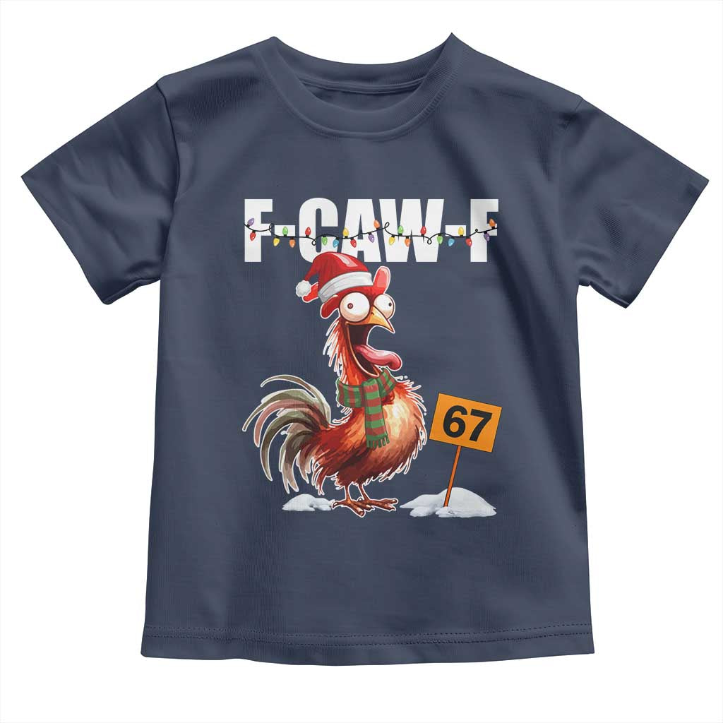 Funny F Caw F 67 Meme Christmas Toddler T Shirt Xmas Cartoon Rooster Chicken Poultry Humor TS11 Navy Print Your Wear