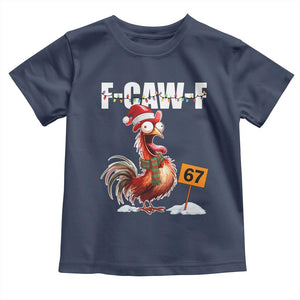 Funny F Caw F 67 Meme Christmas Toddler T Shirt Xmas Cartoon Rooster Chicken Poultry Humor TS11 Navy Print Your Wear