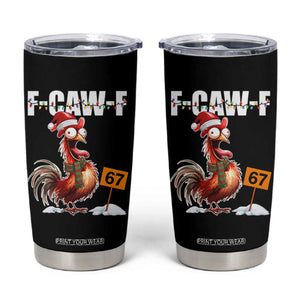 Funny F Caw F 67 Meme Christmas Tumbler Cup Xmas Cartoon Rooster Chicken Poultry Humor TS11 Black Print Your Wear