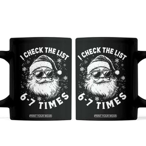 67 Meme Christmas Santa Coffee Mug Funny I Check The List 67 Times TS11 Black Print Your Wear