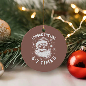 67 Meme Christmas Santa Ceramic Ornament Funny I Check The List 67 Times TS11 1pc Mocha Print Your Wear