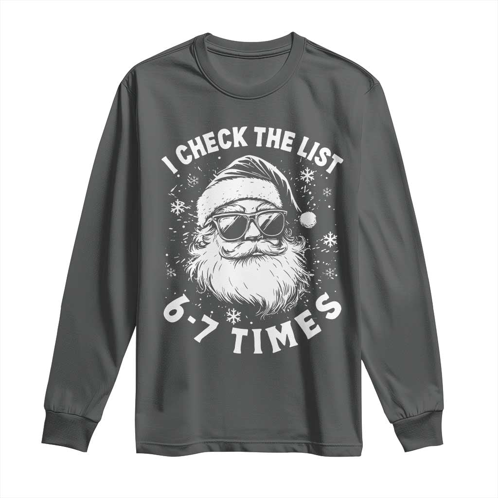 67 Meme Christmas Santa Long Sleeve Shirt Funny I Check The List 67 Times TS11 Dark Heather Print Your Wear