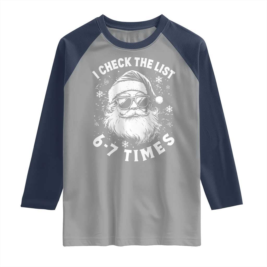 67 Meme Christmas Santa Raglan Shirt Funny I Check The List 67 Times TS11 Sport Gray Navy Print Your Wear