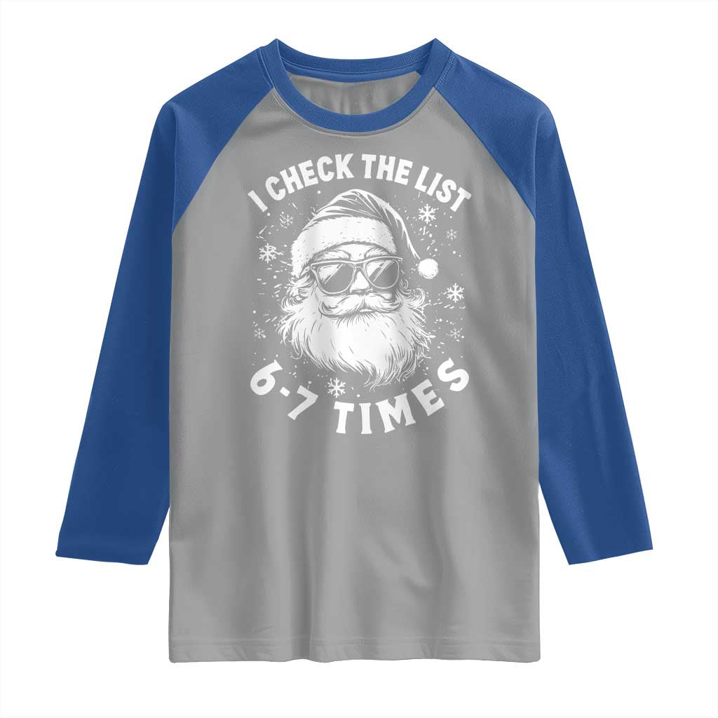 67 Meme Christmas Santa Raglan Shirt Funny I Check The List 67 Times TS11 Sport Gray Royal Print Your Wear