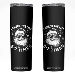 67 Meme Christmas Santa Skinny Tumbler Funny I Check The List 67 Times TS11 Black Print Your Wear