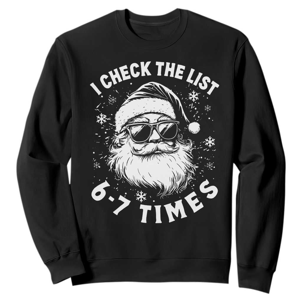 67 Meme Christmas Santa Sweatshirt Funny I Check The List 67 Times TS11 Black Print Your Wear