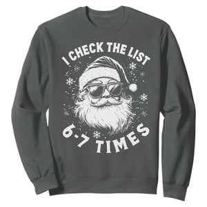 67 Meme Christmas Santa Sweatshirt Funny I Check The List 67 Times TS11 Dark Heather Print Your Wear