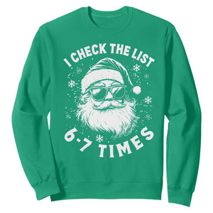 67 Meme Christmas Santa Sweatshirt Funny I Check The List 67 Times TS11 Irish Green Print Your Wear