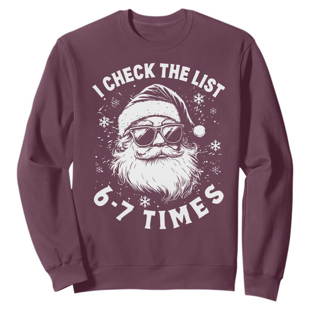 67 Meme Christmas Santa Sweatshirt Funny I Check The List 67 Times TS11 Maroon Print Your Wear