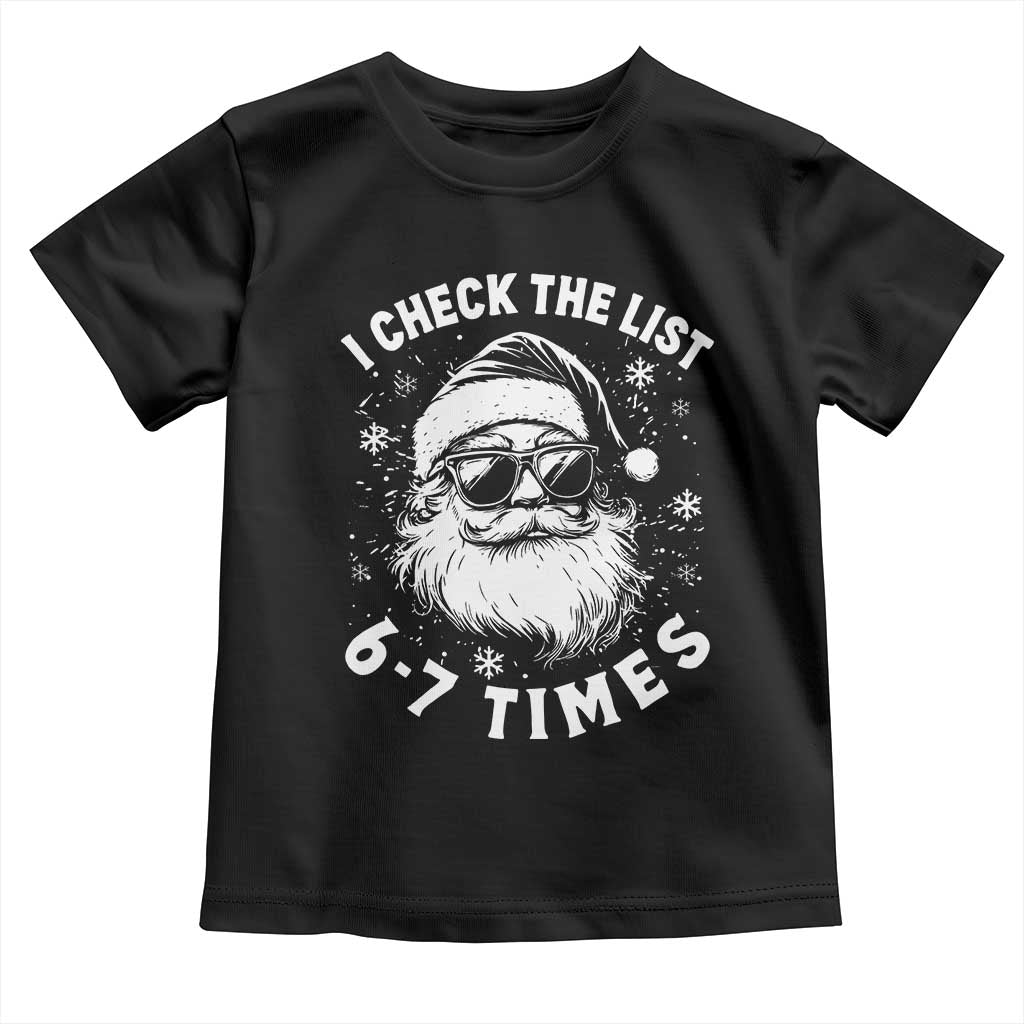 67 Meme Christmas Santa Toddler T Shirt Funny I Check The List 67 Times TS11 Black Print Your Wear