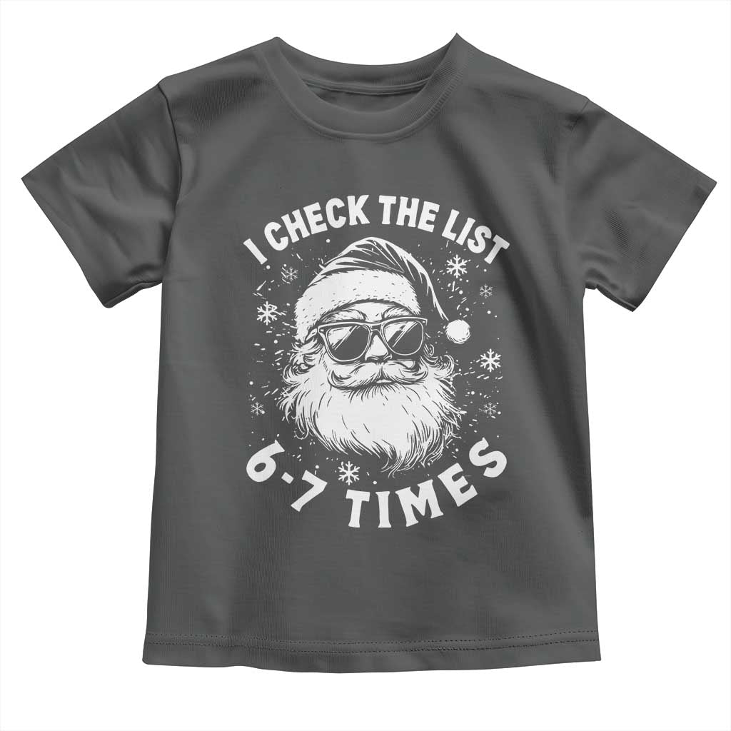 67 Meme Christmas Santa Toddler T Shirt Funny I Check The List 67 Times TS11 Dark Heather Print Your Wear