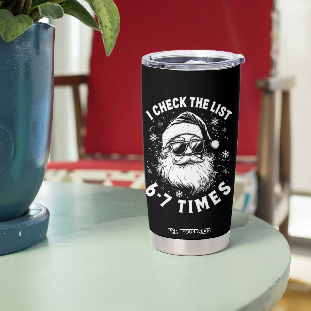 67 Meme Christmas Santa Tumbler Cup Funny I Check The List 67 Times TS11 Print Your Wear