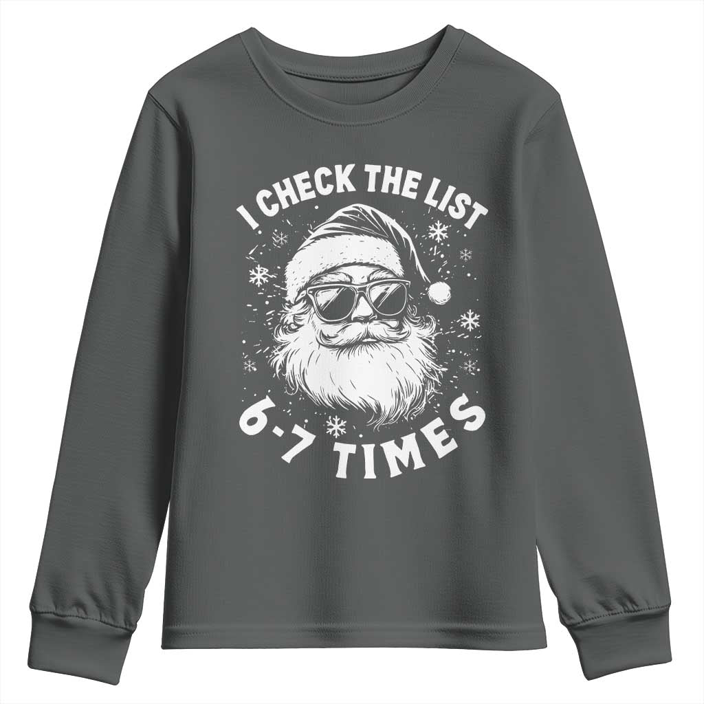 67 Meme Christmas Santa Youth Sweatshirt Funny I Check The List 67 Times TS11 Dark Heather Print Your Wear