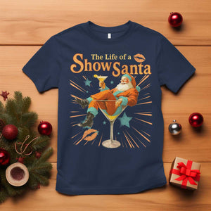 The Life Of The Show Santa T Shirt Funny Christmas Orange Santa TS11 Navy Print Your Wear