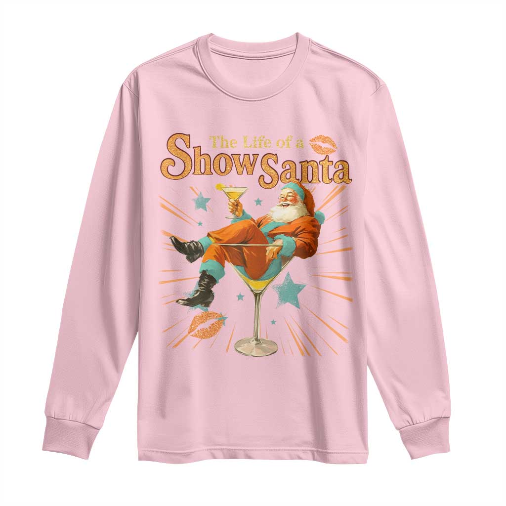 The Life Of The Show Santa Long Sleeve Shirt Funny Christmas Orange Santa TS11 Light Pink Print Your Wear