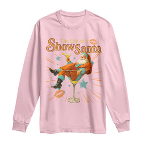 The Life Of The Show Santa Long Sleeve Shirt Funny Christmas Orange Santa TS11 Light Pink Print Your Wear