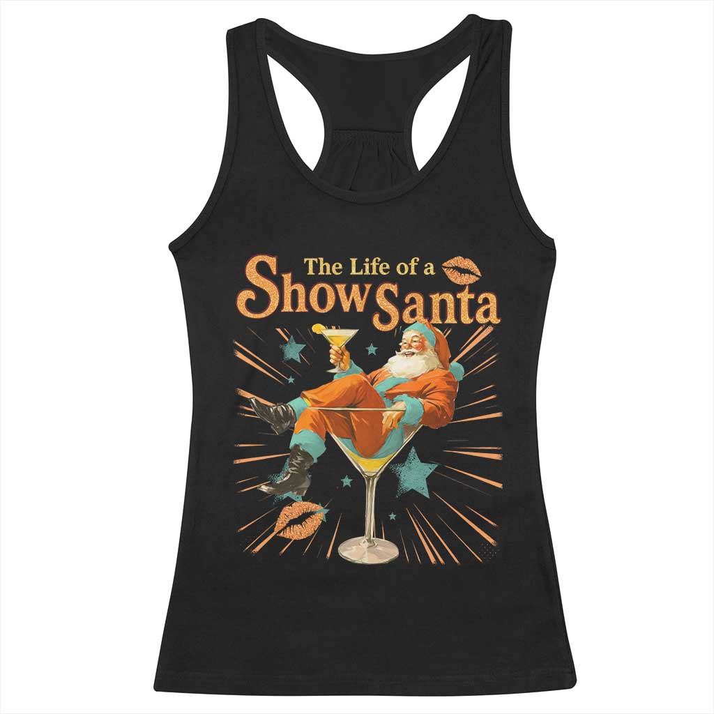 The Life Of The Show Santa Racerback Tank Top Funny Christmas Orange Santa TS11 Black Print Your Wear