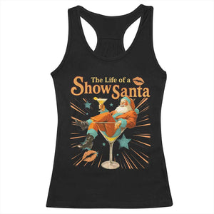 The Life Of The Show Santa Racerback Tank Top Funny Christmas Orange Santa TS11 Black Print Your Wear