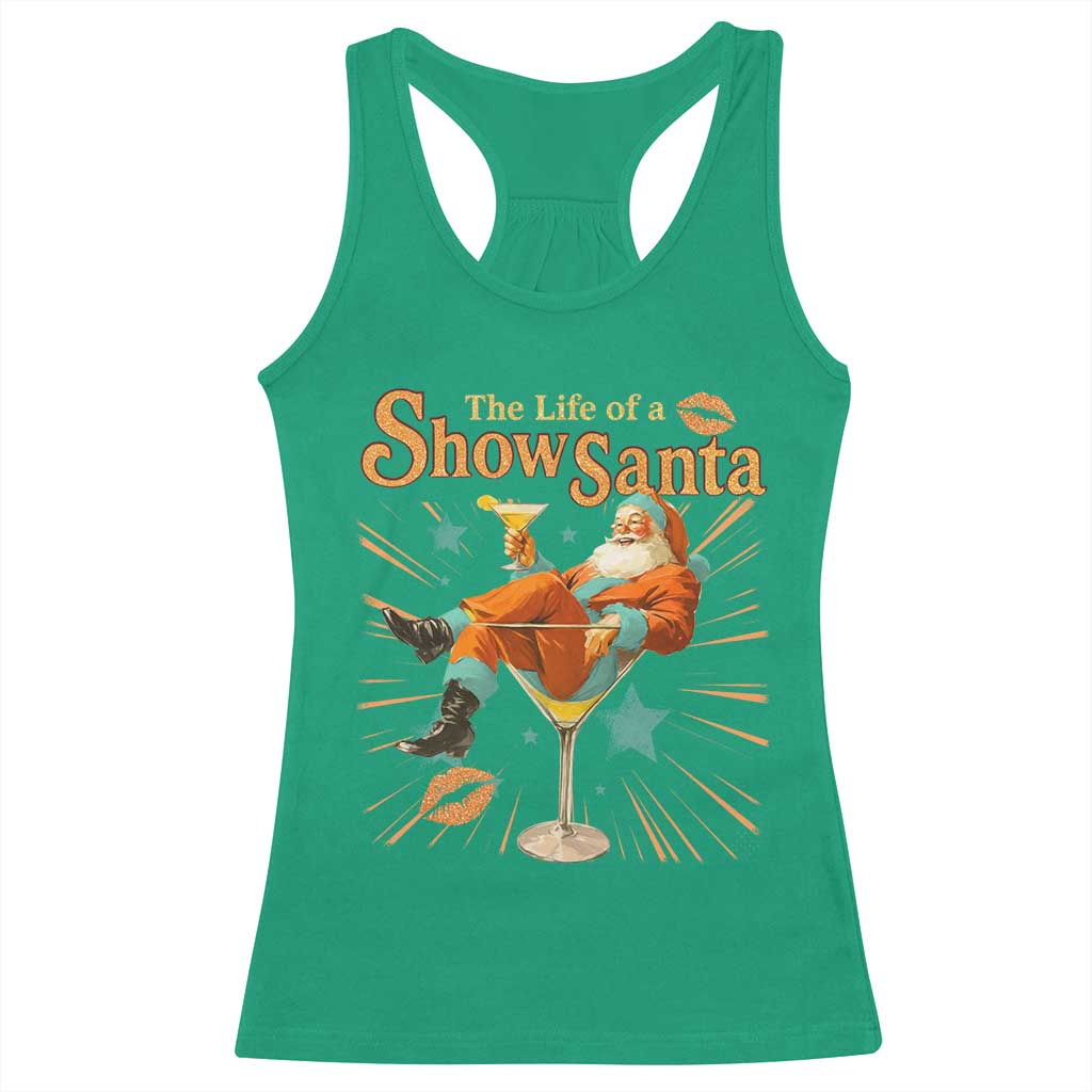 The Life Of The Show Santa Racerback Tank Top Funny Christmas Orange Santa TS11 Irish Green Print Your Wear