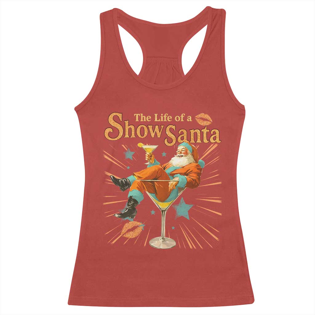 The Life Of The Show Santa Racerback Tank Top Funny Christmas Orange Santa TS11 Red Print Your Wear