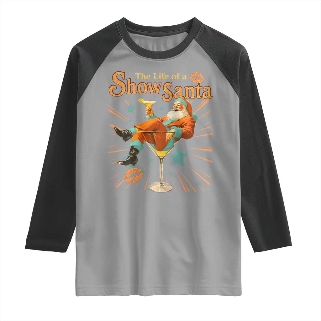 The Life Of The Show Santa Raglan Shirt Funny Christmas Orange Santa TS11 Sport Gray Black Print Your Wear