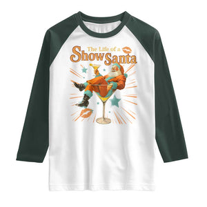 The Life Of The Show Santa Raglan Shirt Funny Christmas Orange Santa TS11 White Dark Forest Green Print Your Wear