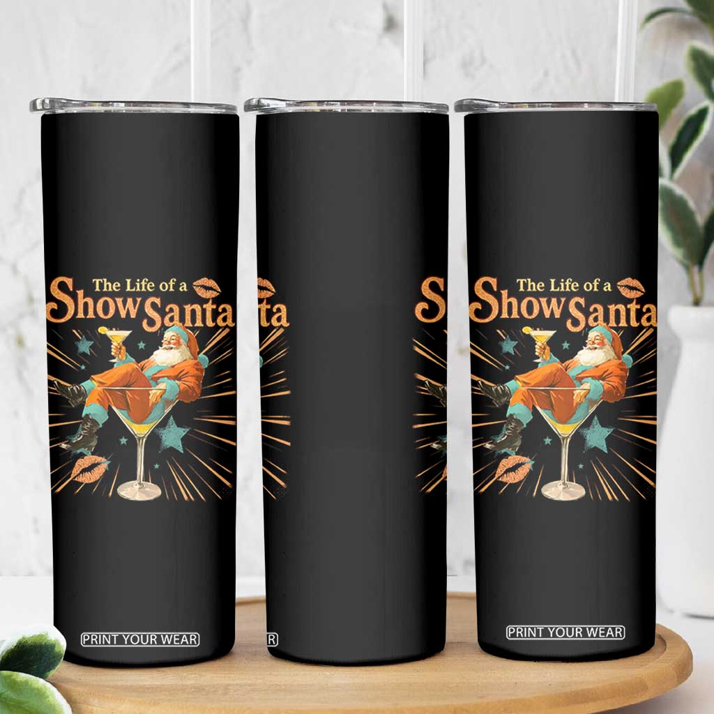 The Life Of The Show Santa Skinny Tumbler Funny Christmas Orange Santa TS11 Print Your Wear