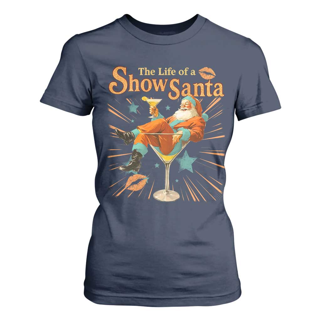 The Life Of The Show Santa T Shirt For Women Funny Christmas Orange Santa TS11 Navy Print Your Wear
