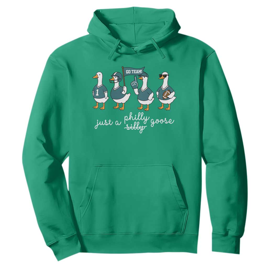 Just A Philly Goose Hoodie Funny Philadelphia Fan Silly Gooses Game Day TS11 Irish Green Print Your Wear
