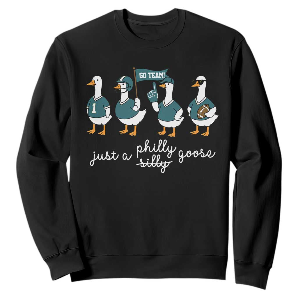 Just A Philly Goose Sweatshirt Funny Philadelphia Fan Silly Gooses Game Day TS11 Black Print Your Wear