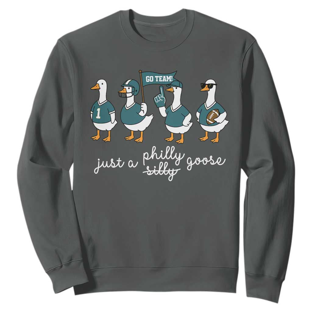 Just A Philly Goose Sweatshirt Funny Philadelphia Fan Silly Gooses Game Day TS11 Dark Heather Print Your Wear