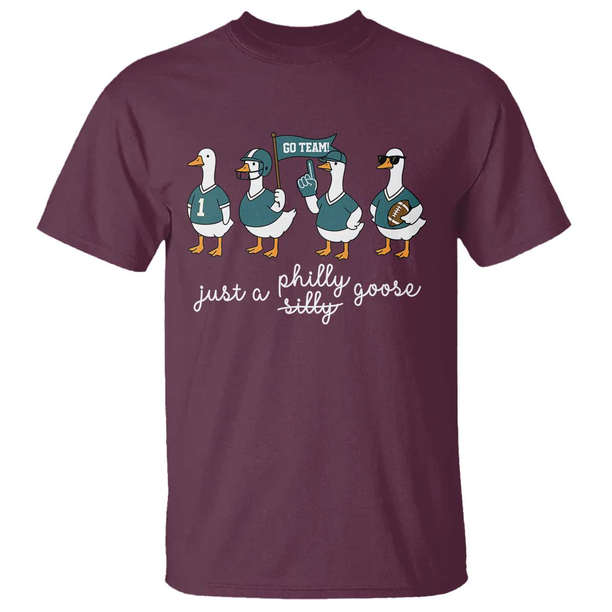 Just A Philly Goose T Shirt Funny Philadelphia Fan Silly Gooses Game Day TS11 Maroon Print Your Wear