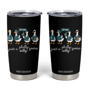 Funny Just A Silly Goose Football Tumbler Cup PFE Sport Lover Game Day TS11 Black Print Your Wear