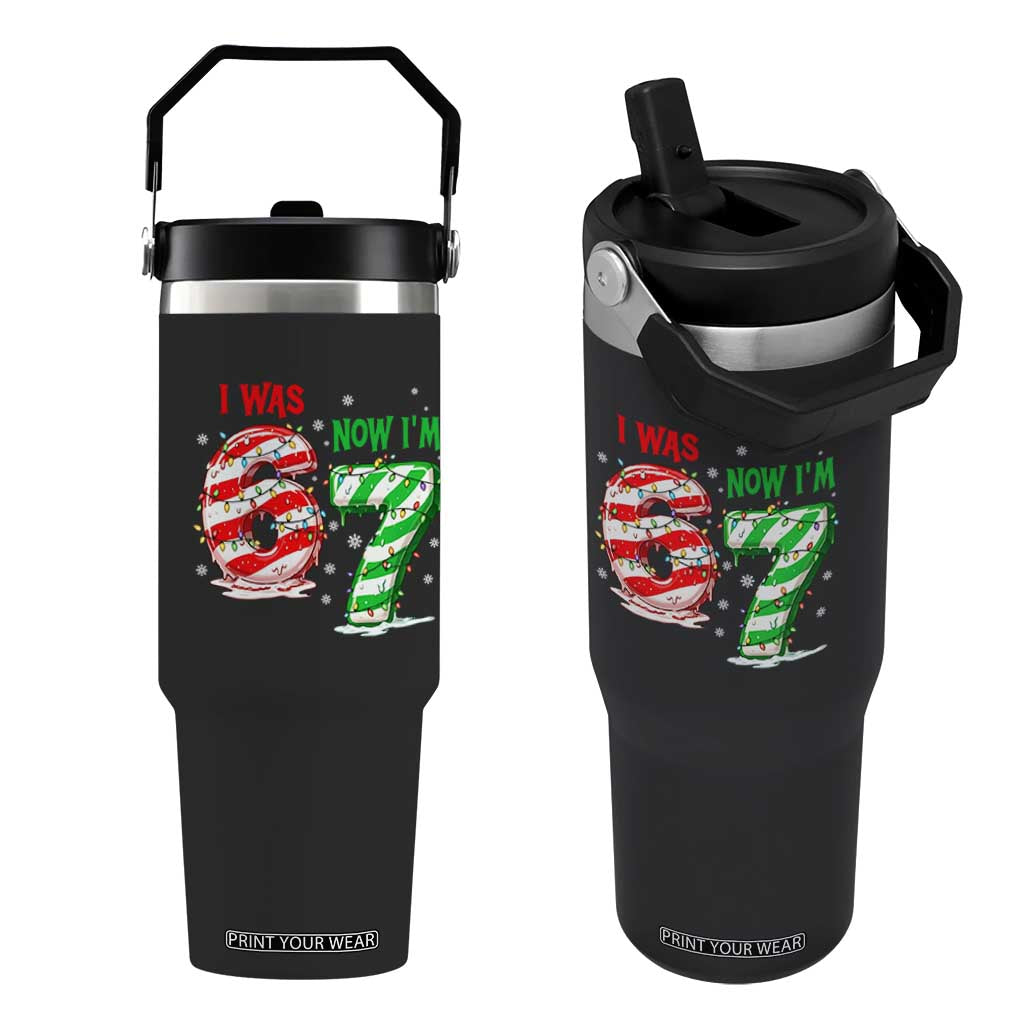 Funny 67 Meme 7 Year Old Birthday Christmas Flip Straw Tumbler I Was 6 Now I Am 7 Brainrot TS11 One Size: 30 oz Black Print Your Wear