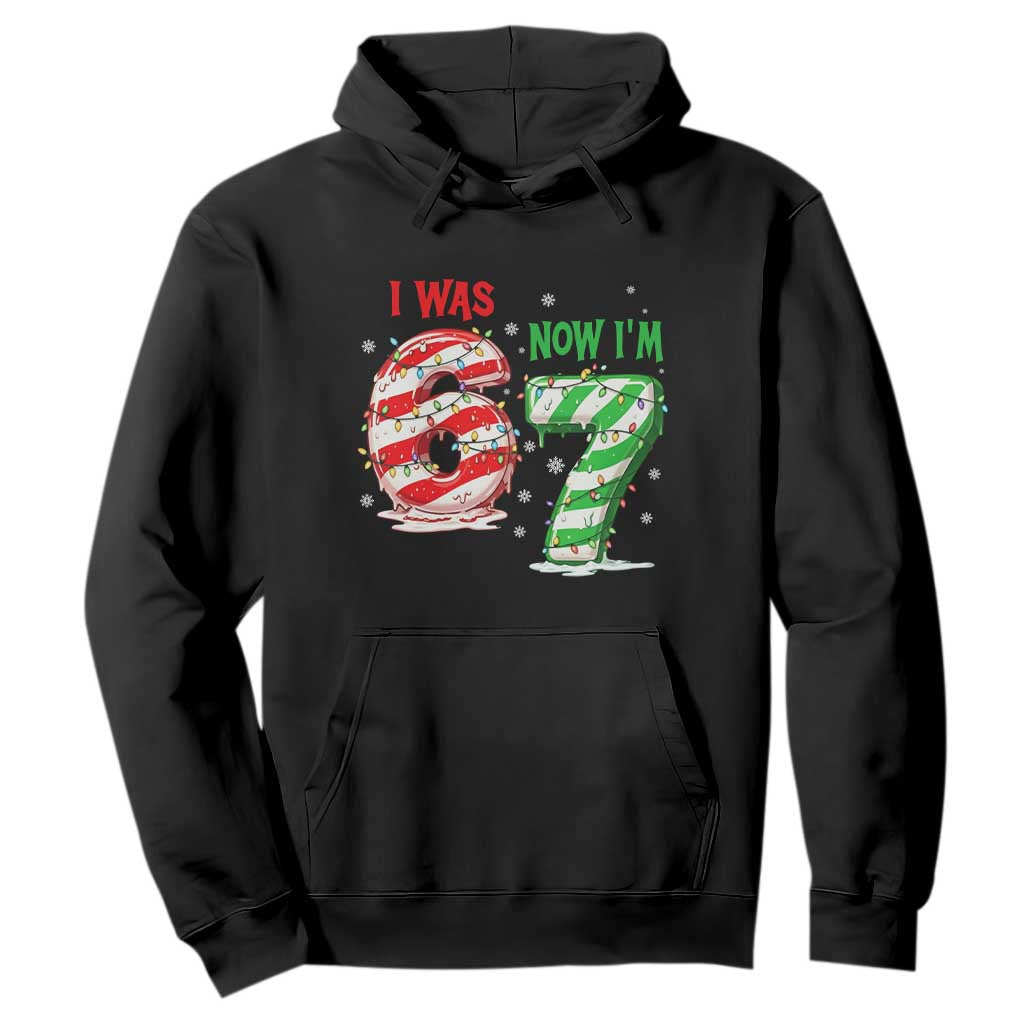 Funny 67 Meme 7 Year Old Birthday Christmas Hoodie I Was 6 Now I Am 7 Brainrot TS11 Black Print Your Wear