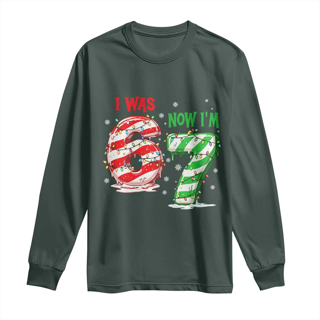 Funny 67 Meme 7 Year Old Birthday Christmas Long Sleeve Shirt I Was 6 Now I Am 7 Brainrot TS11 Dark Forest Green Print Your Wear