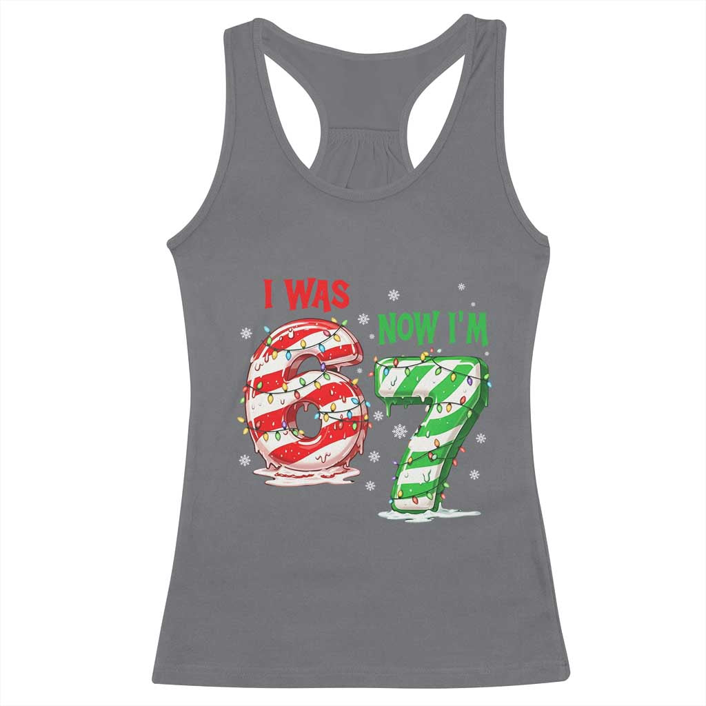 Funny 67 Meme 7 Year Old Birthday Christmas Racerback Tank Top I Was 6 Now I Am 7 Brainrot TS11 Charcoal Print Your Wear