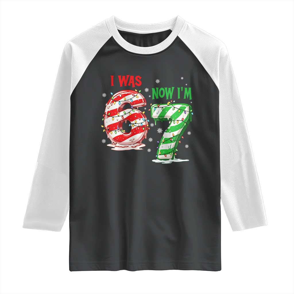 Funny 67 Meme 7 Year Old Birthday Christmas Raglan Shirt I Was 6 Now I Am 7 Brainrot TS11 Black White Print Your Wear